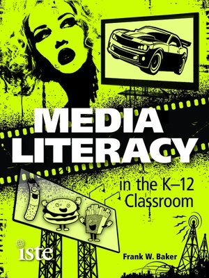 cover image of Media Literacy in the K-12 Classroom